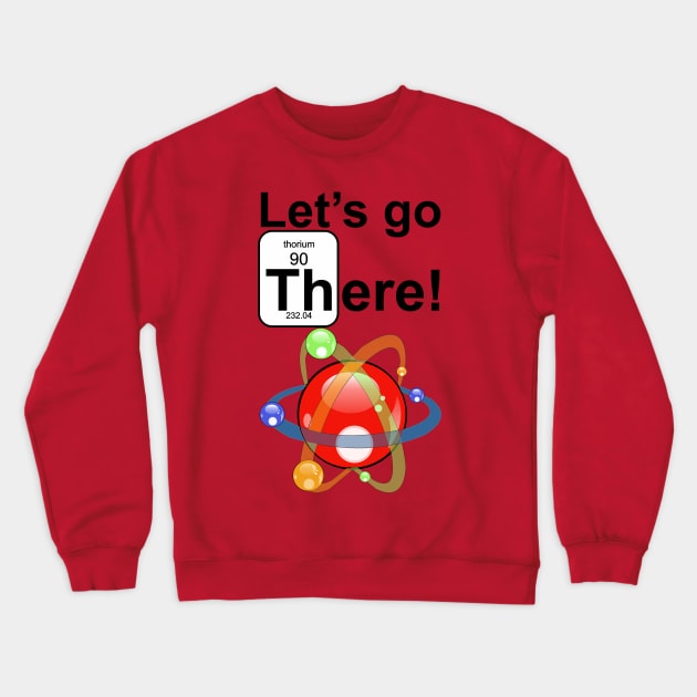 Let's Go There Crewneck Sweatshirt by Cavalrysword